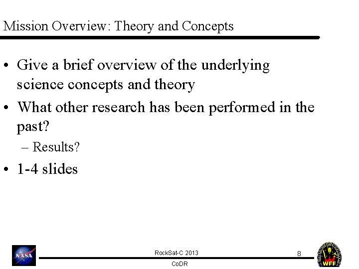 Mission Overview: Theory and Concepts • Give a brief overview of the underlying science