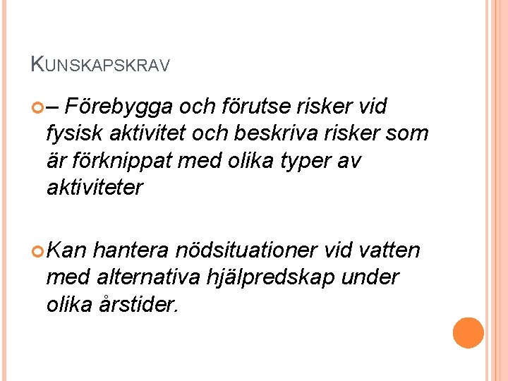 KUNSKAPSKRAV – Förebygga och förutse risker vid fysisk aktivitet och beskriva risker som är