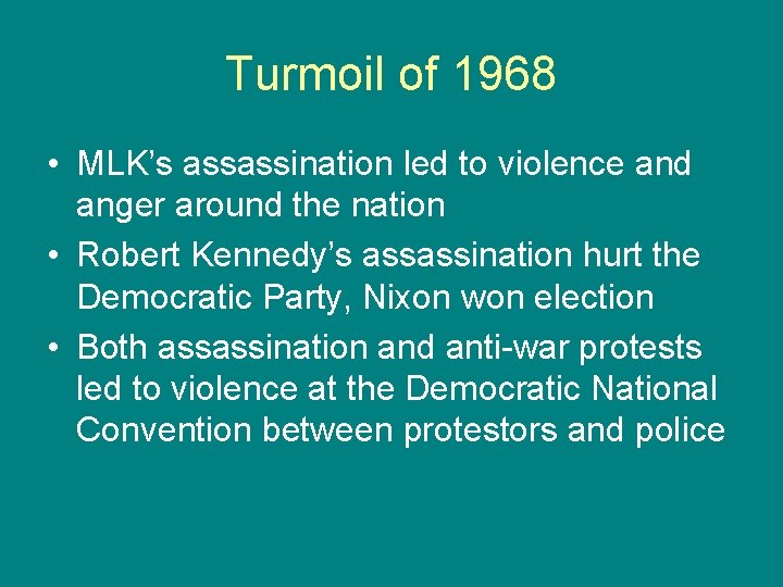 Turmoil of 1968 • MLK’s assassination led to violence and anger around the nation