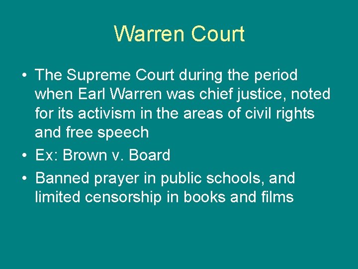 Warren Court • The Supreme Court during the period when Earl Warren was chief
