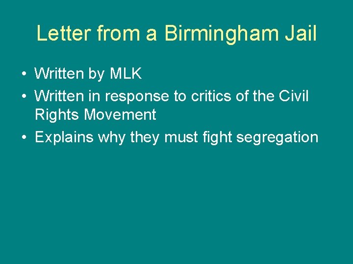 Letter from a Birmingham Jail • Written by MLK • Written in response to