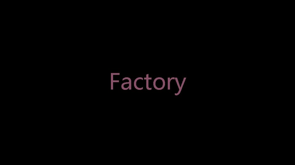 Factory 