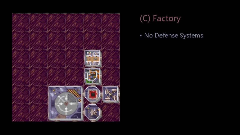 (C) Factory • No Defense Systems 