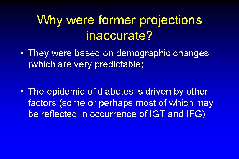 Why were former projections inaccurate? • They were based on demographic changes (which are