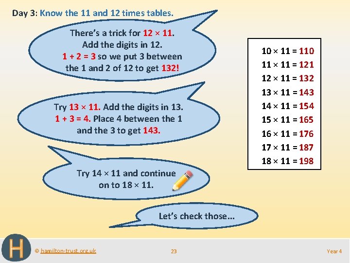 Day 3: Know the 11 and 12 times tables. There’s a trick for 12