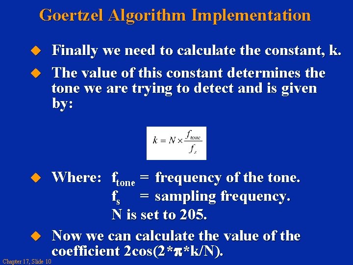 Goertzel Algorithm Implementation u u Finally we need to calculate the constant, k. The