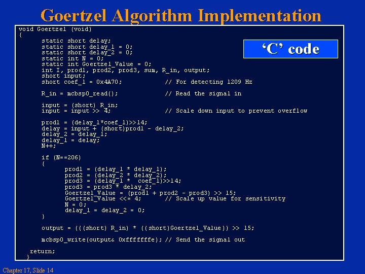 Goertzel Algorithm Implementation void Goertzel (void) { static short delay; static short delay_1 =