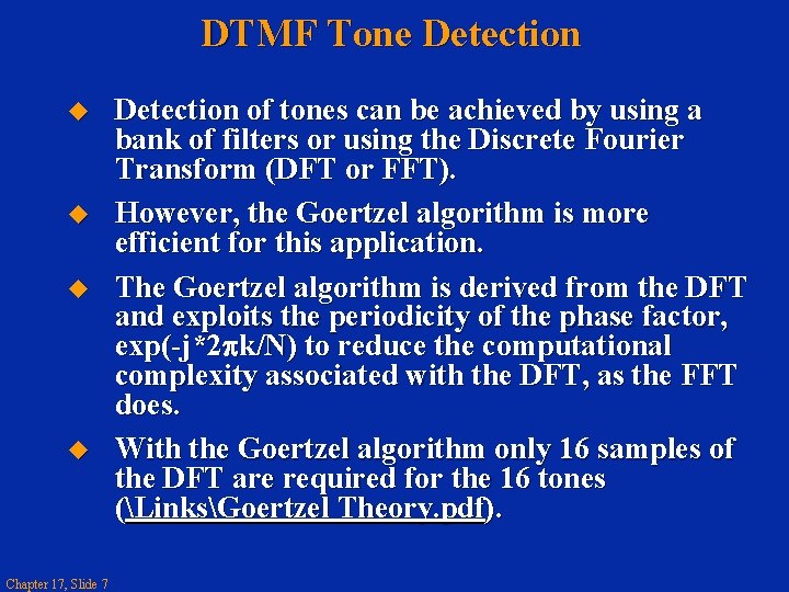 DTMF Tone Detection u u Chapter 17, Slide 7 Detection of tones can be