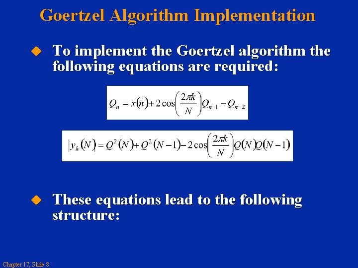 Goertzel Algorithm Implementation u To implement the Goertzel algorithm the following equations are required: