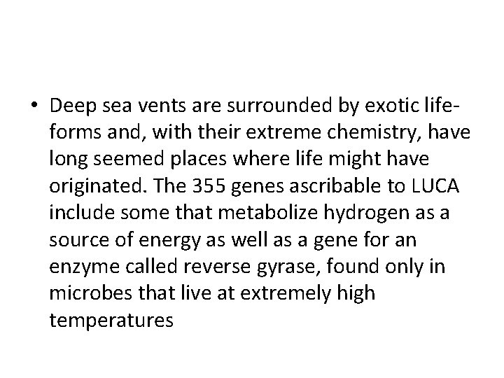 • Deep sea vents are surrounded by exotic lifeforms and, with their extreme • Deep sea vents are surrounded by exotic lifeforms and, with their extreme