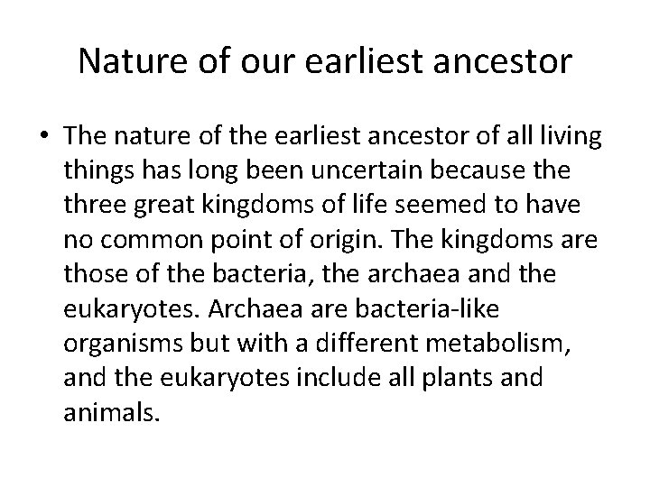 Nature of our earliest ancestor • The nature of the earliest ancestor of all