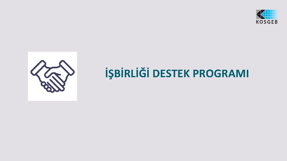 İŞBİRLİĞİ DESTEK PROGRAMI 