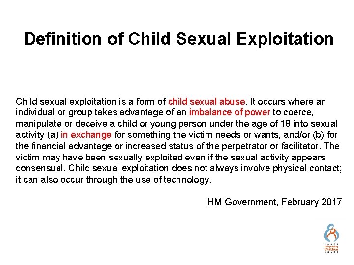 Definition of Child Sexual Exploitation Child sexual exploitation is a form of child sexual