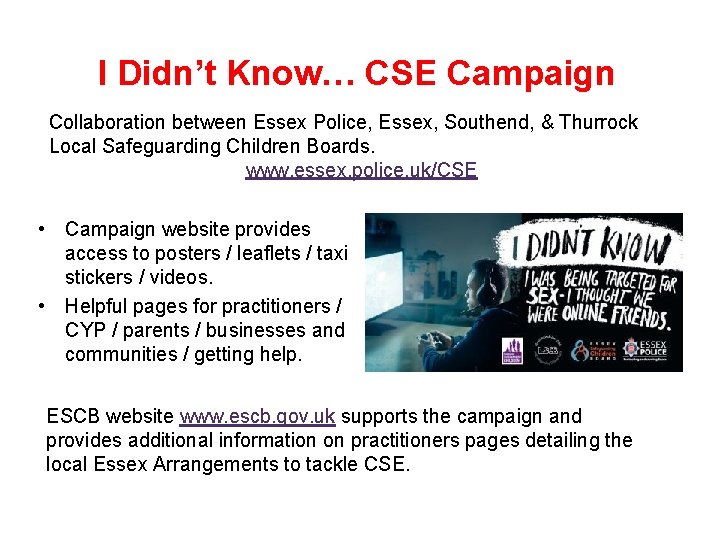 I Didn’t Know… CSE Campaign Collaboration between Essex Police, Essex, Southend, & Thurrock Local