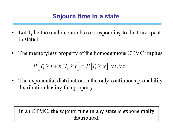 Sojourn time in a state • Let Ti be the random variable corresponding to