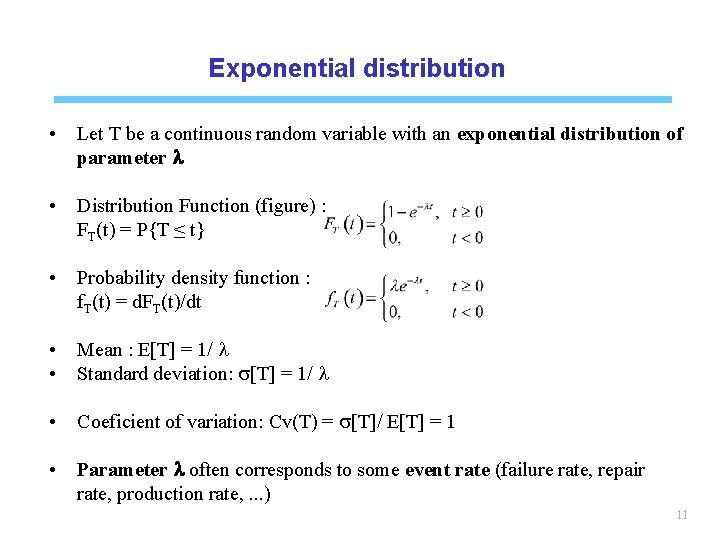 Exponential distribution • Let T be a continuous random variable with an exponential distribution
