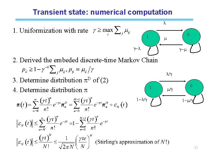Transient state: numerical computation l 1. Uniformization with rate 1 0 m g-l g-m