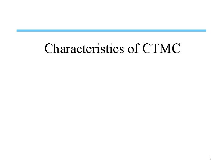 Characteristics of CTMC 8 