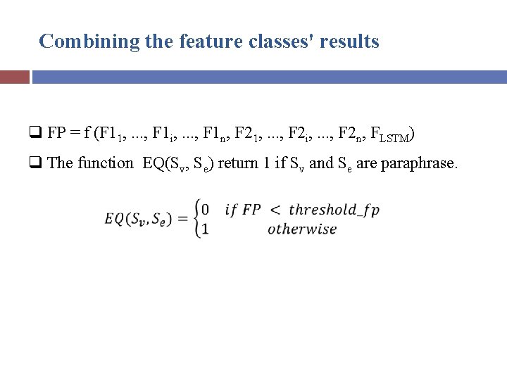 Combining the feature classes' results q FP = f (F 11, . . .