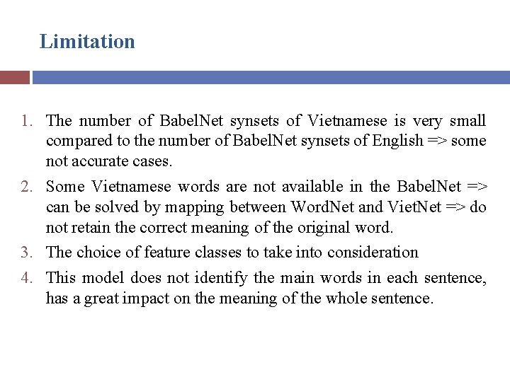 Limitation 1. The number of Babel. Net synsets of Vietnamese is very small compared