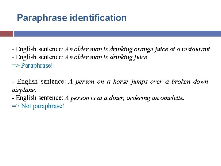 Paraphrase identification - English sentence: An older man is drinking orange juice at a