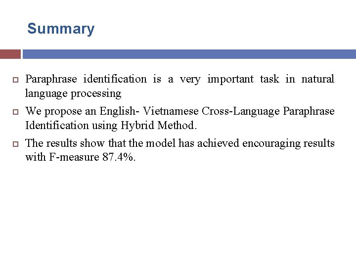 Summary Paraphrase identification is a very important task in natural language processing We propose