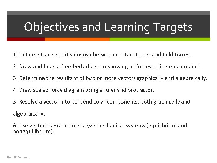 Objectives and Learning Targets 1. Define a force and distinguish between contact forces and