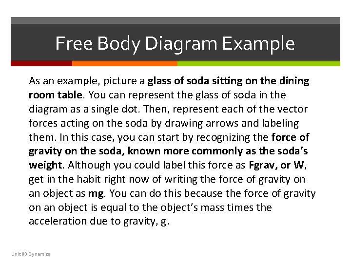 Free Body Diagram Example As an example, picture a glass of soda sitting on