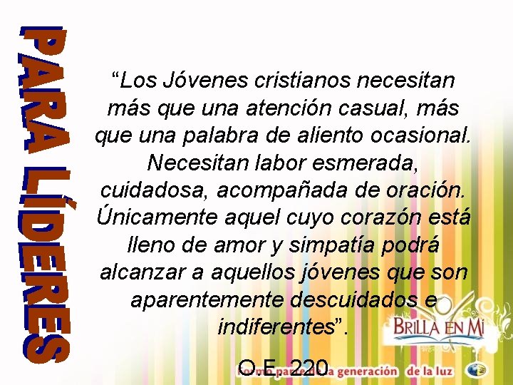 “Los Jóvenes cristianos necesitan más que una atención casual, más que una palabra de