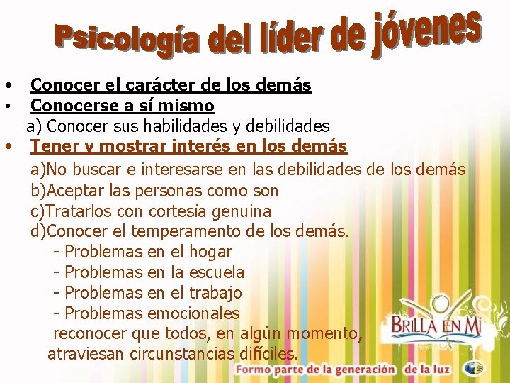  • • Conocer el carácter de los demás Conocerse a sí mismo a)