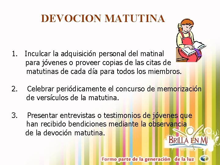 DEVOCION MATUTINA 1. Inculcar la adquisición personal del matinal para jóvenes o proveer copias