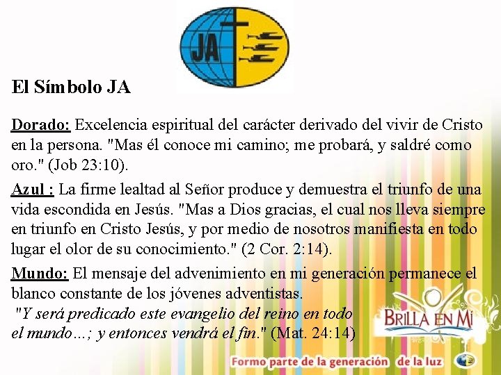 El Símbolo JA Dorado: Excelencia espiritual del carácter derivado del vivir de Cristo en