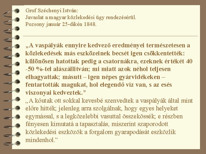 Grof Széchenyi István: Javaslat a magyar közlekedési ügy rendezésérül. Pozsony január 25 -dikén 1848.