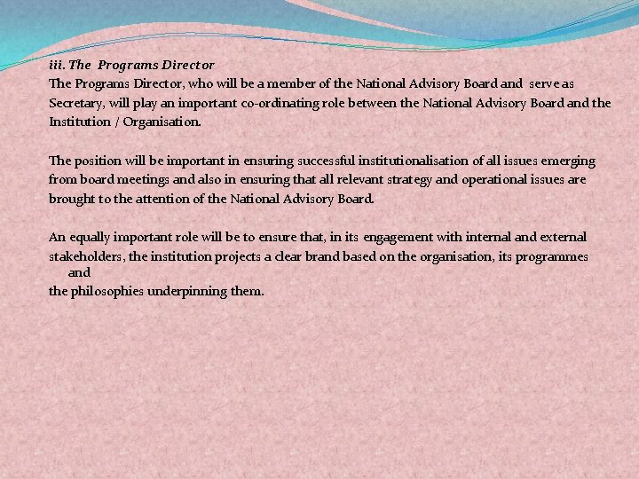 iii. The Programs Director, who will be a member of the National Advisory Board