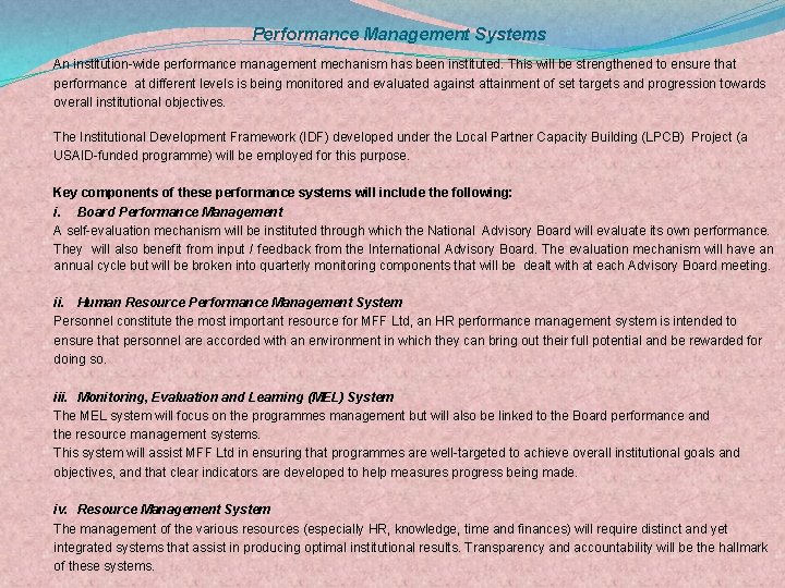 Performance Management Systems An institution-wide performance management mechanism has been instituted. This will be