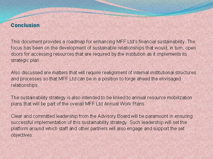 Conclusion This document provides a roadmap for enhancing MFF Ltd’s financial sustainability. The focus