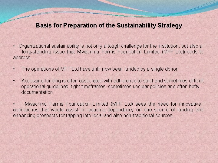 Basis for Preparation of the Sustainability Strategy • Organizational sustainability is not only a