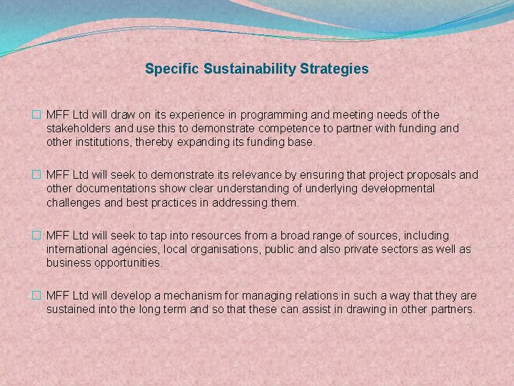 Specific Sustainability Strategies � MFF Ltd will draw on its experience in programming and