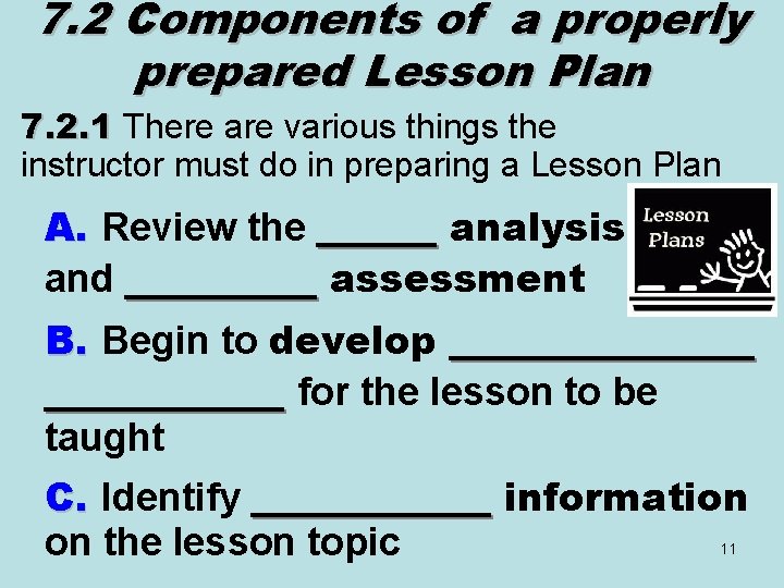 7. 2 Components of a properly prepared Lesson Plan 7. 2. 1 There are