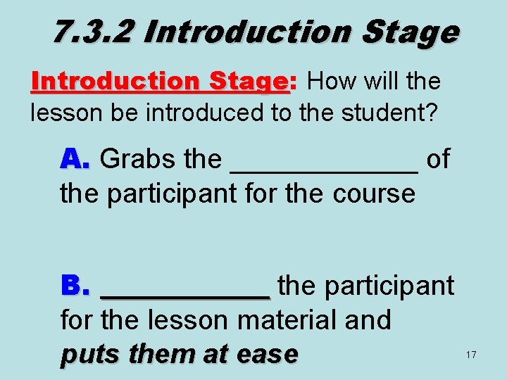 7. 3. 2 Introduction Stage: Stage How will the lesson be introduced to the