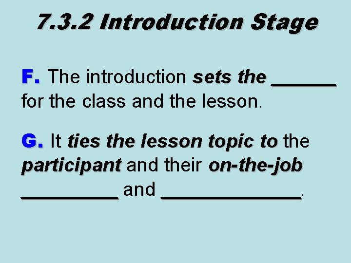 7. 3. 2 Introduction Stage F. The introduction sets the ______ for the class