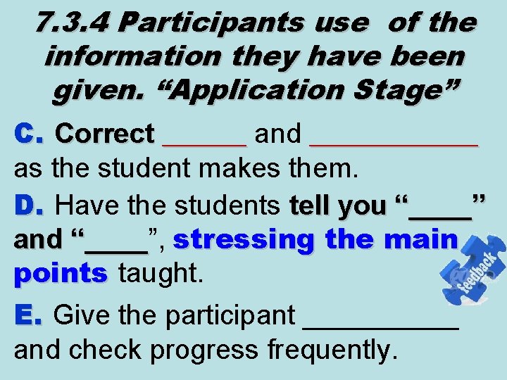 7. 3. 4 Participants use of the information they have been given. “Application Stage”