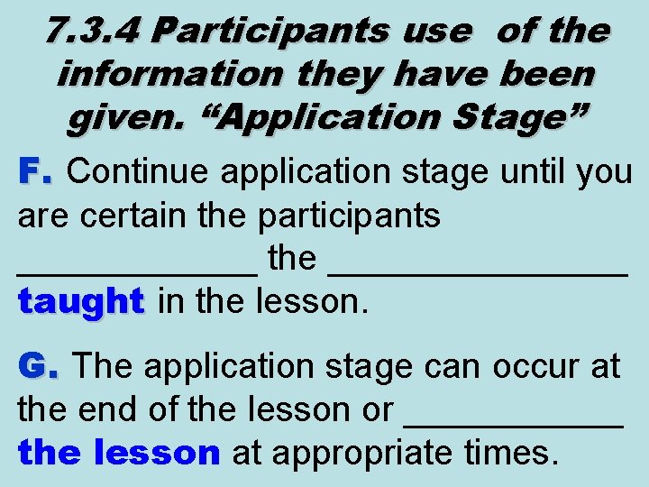 7. 3. 4 Participants use of the information they have been given. “Application Stage”