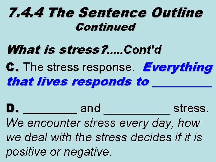 7. 4. 4 The Sentence Outline Continued What is stress? . . . Cont’d