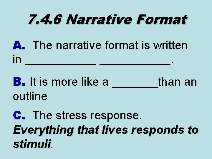 7. 4. 6 Narrative Format A. The narrative format is written A. in ____________.
