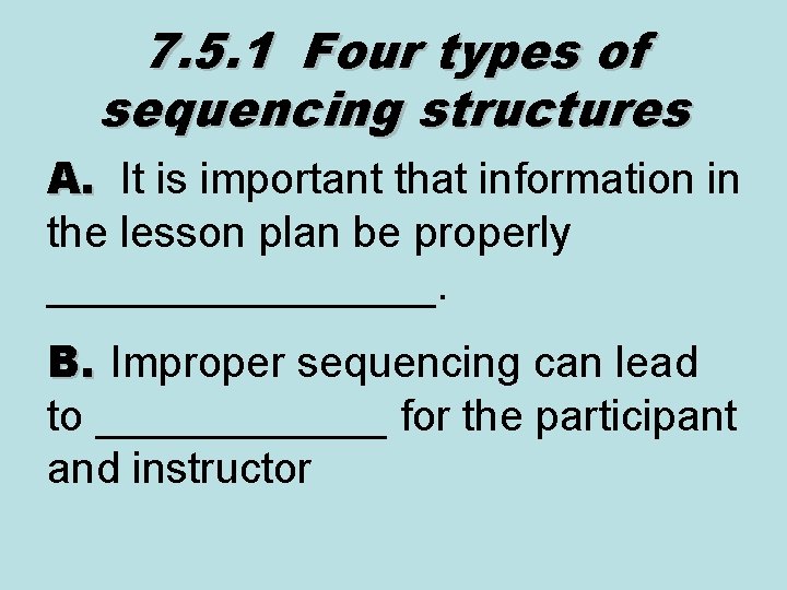 7. 5. 1 Four types of sequencing structures A. It is important that information