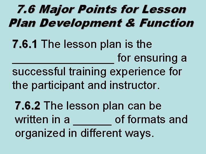 7. 6 Major Points for Lesson Plan Development & Function 7. 6. 1 The