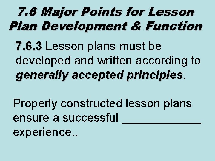 7. 6 Major Points for Lesson Plan Development & Function 7. 6. 3 Lesson