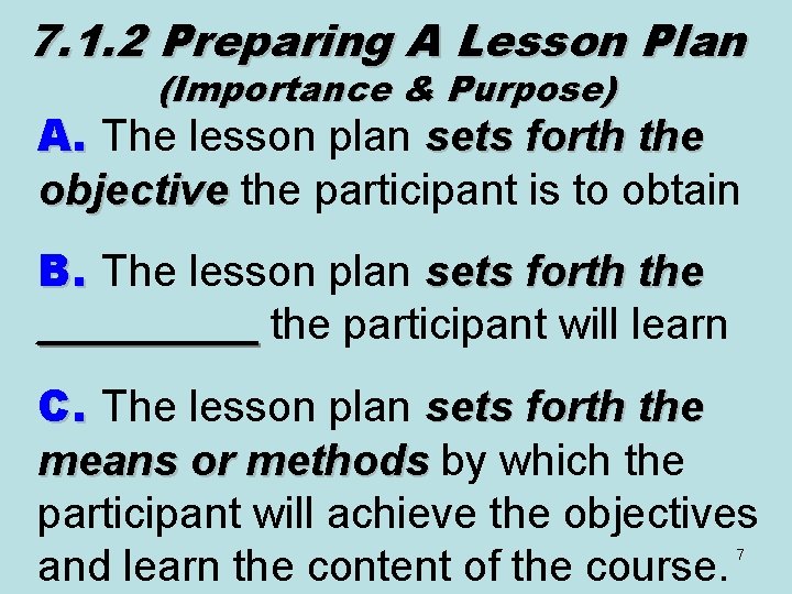 7. 1. 2 Preparing A Lesson Plan (Importance & Purpose) A. The lesson plan