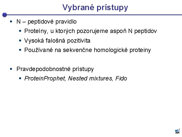 Vybrané prístupy § N – peptidové pravidlo § Proteíny, u ktorých pozorujeme aspoň N